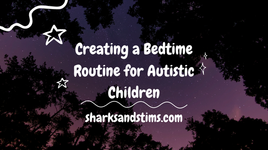 Creating a Bedtime Routine for Autistic Children
