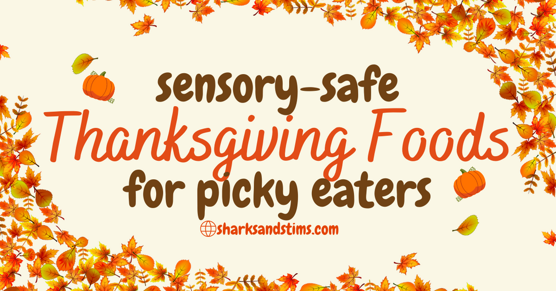 Sensory-Safe Thanksgiving Foods for Neurodivergent Kids & Picky Eaters