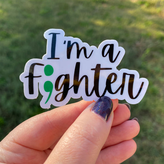 I’m a Fighter Vinyl Sticker