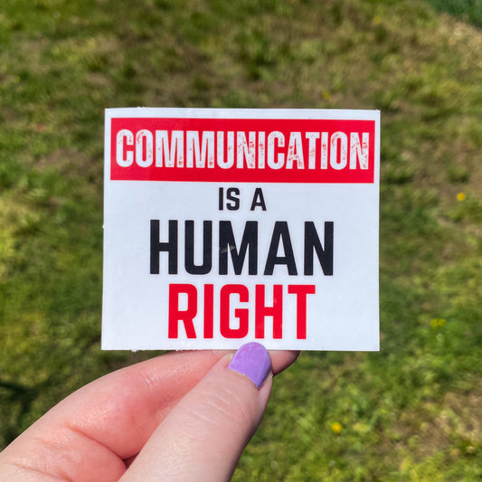 Communication is a Human Right Vinyl Sticker - Support AAC Devices for Kids